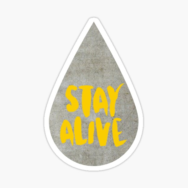 Stay Alive Sticker