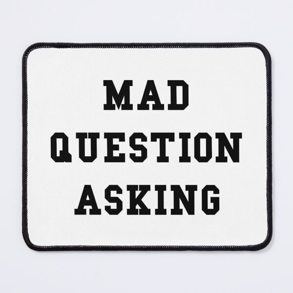 Item preview, Mad Question Asking - Black Text designed and sold by thehiphopshop.