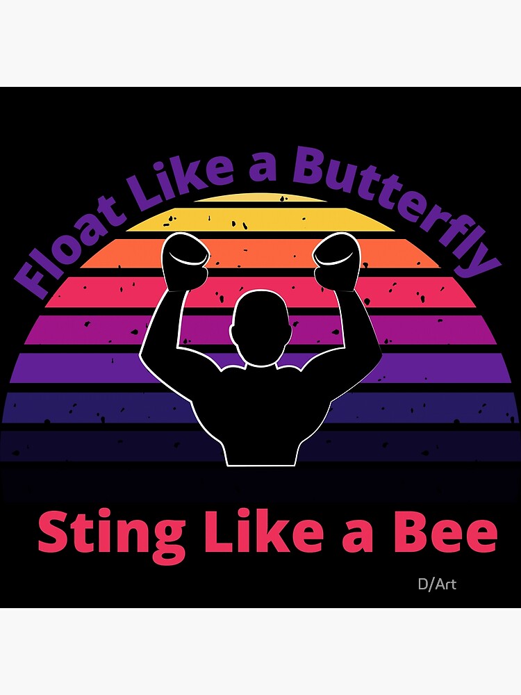 Float Like A Butterfly Sting Like A Bee Muhammad Ali Boxing Quote Poster By Danutzsrl 