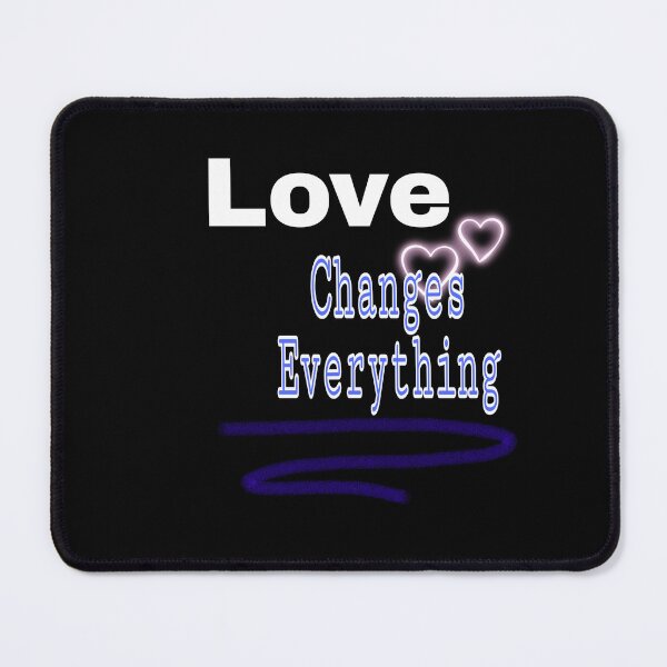 Item preview, Love Changes Everything designed and sold by Bigstars *****.