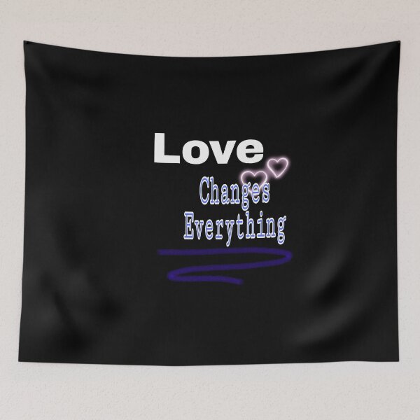 Item preview, Love Changes Everything  designed and sold by Bigstars *****.
