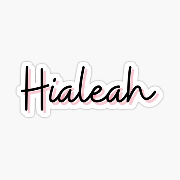 "Hialeah, FL Hialeah South Florida Miami" Sticker for Sale by