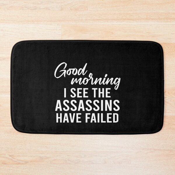 Item preview, Good morning I see the assassins have failed designed and sold by MachioCooran.