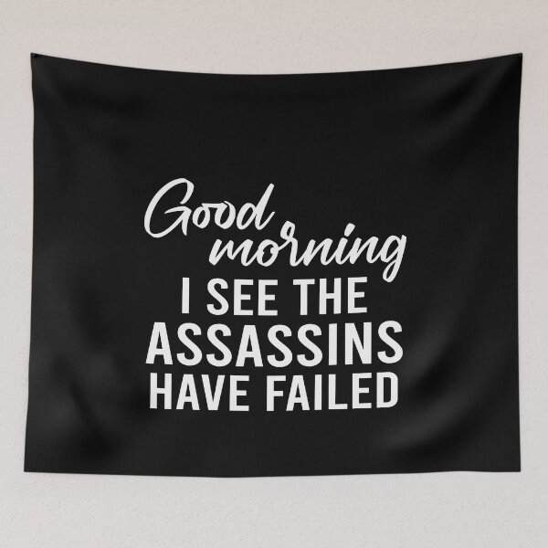 Item preview, Good morning I see the assassins have failed designed and sold by MachioCooran.