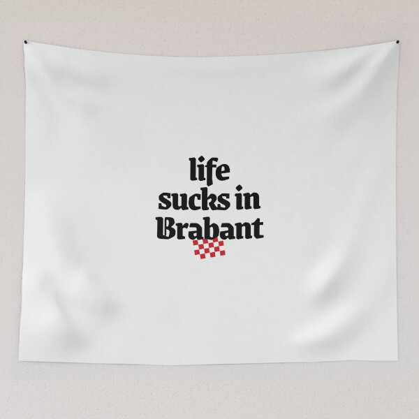 Item preview, Life sucks in Brabant, mooi Brabants  designed and sold by BrabantsBeste.