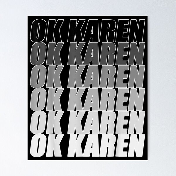 Item preview, Ok Karen designed and sold by keithldavis.