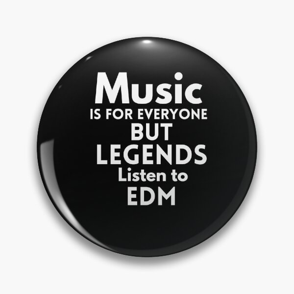 Artikelvorschau, Copy of Music ist für alle da, aber Legenden hören auf EDM entworfen und verkauft von behappysiempre.