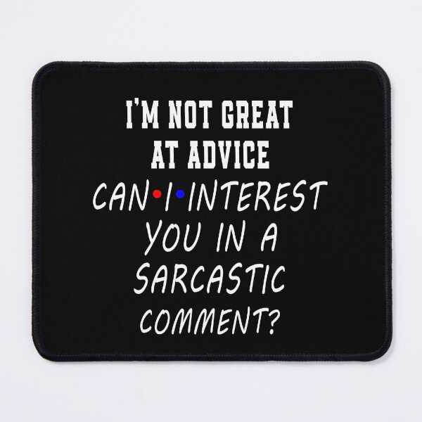 Item preview, Can I Interest You In A Sarcastic Comment designed and sold by lakshithared.