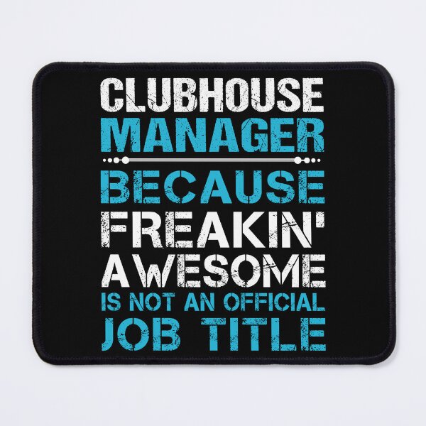 Item preview, Clubhouse Manager T Shirt - Freaking Awesome Job Gift Item Tee designed and sold by oetate4774.