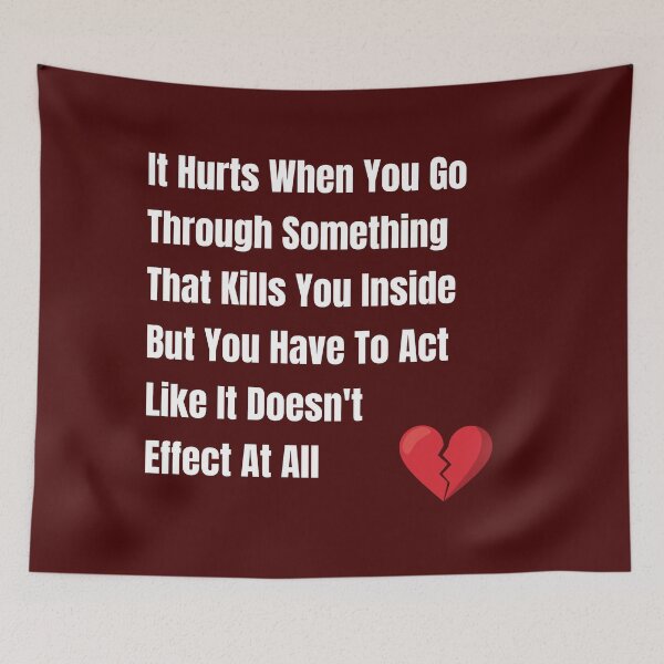 Item preview, Navigating Emotional Turmoil: It Hurts When You Go through Something That Kills You Inside designed and sold by EnrichGraphics.