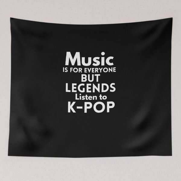 Item preview, Copy of Music is for Everyone But Legends listen K-POP designed and sold by behappysiempre.