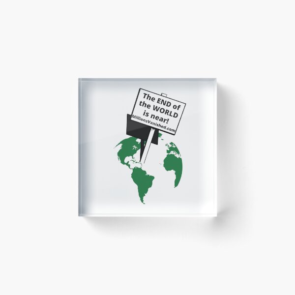End of the World - Christian Acrylic Block