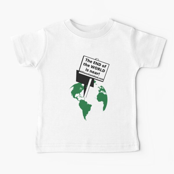 End of the World - Christian Baby T-Shirt