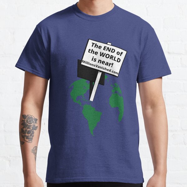 End of the World - Christian Classic T-Shirt
