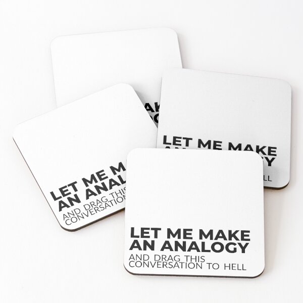 Item preview, Let me make an analogy and drag this conversation to hell designed and sold by arkantus.
