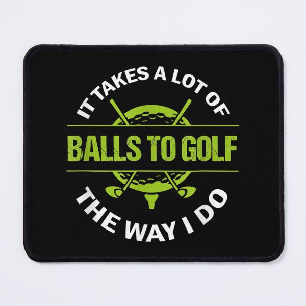 Item preview, Gift Golf It Takes A Lot Of Balls To Golf The Way I Do Golfer designed and sold by XtraFlyAppare.