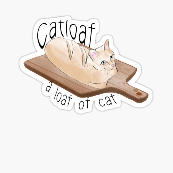 Cat Loaf' Sticker