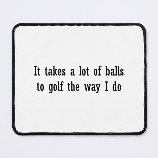 Item preview, It takes a lot of balls to golf the way I do funny creative gift for golf lover designed and sold by XtraFlyAppare.