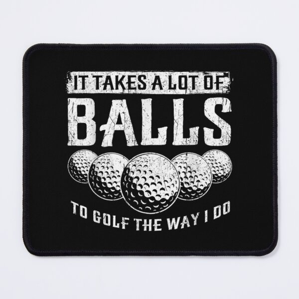 Item preview, It Takes A Lot Of Balls To Golf The Way I Do Funny Golfing designed and sold by XtraFlyAppare.