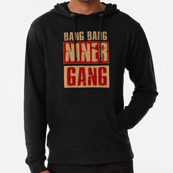 Bang Bang Niner Gang Football T-Shirt, hoodie, sweater, long sleeve and  tank top