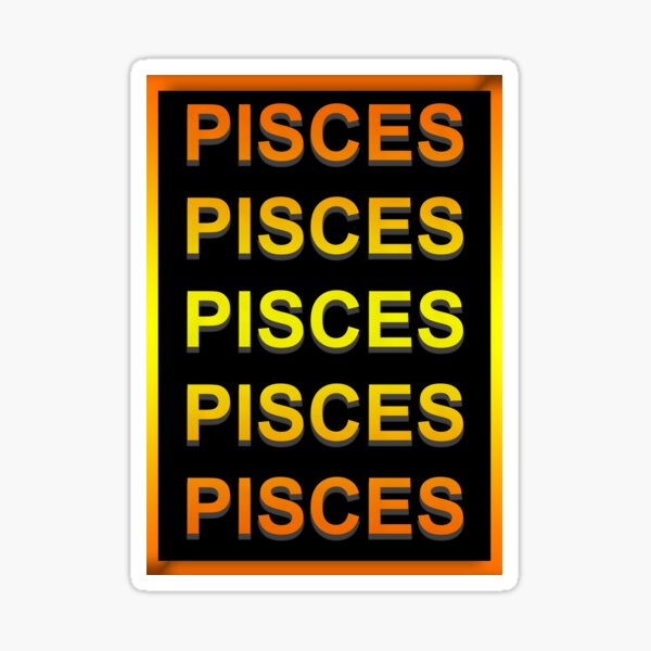Unique Pisces Zodiac sign repeated text design. Sticker