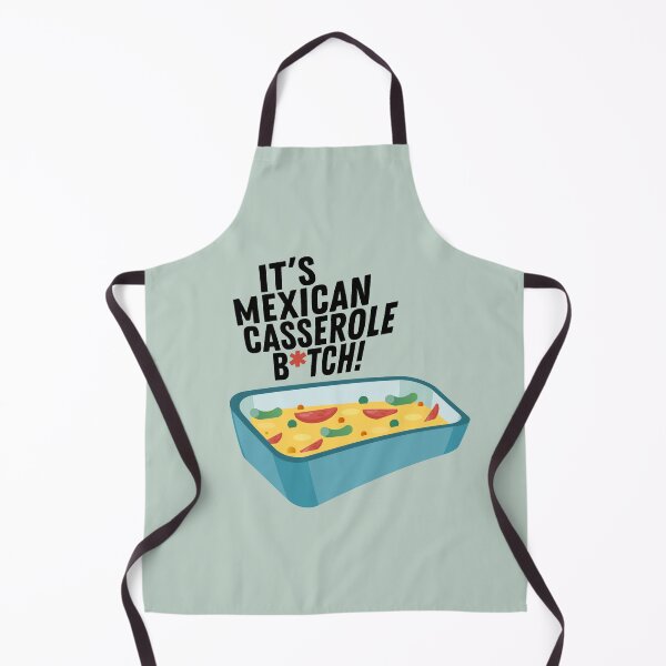 Item preview, It’s Mexican Casserole Bitch. designed and sold by JojaShop.