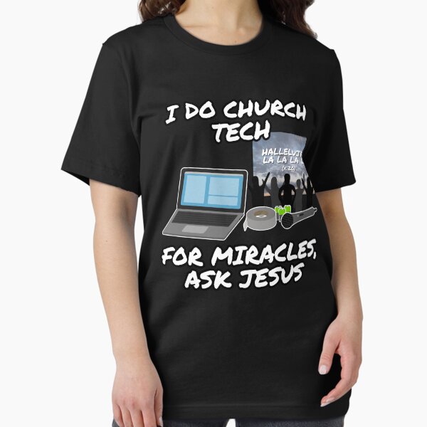 Item preview, I Do Church Tech For Miracles Ask Jesus designed and sold by doodlerob.