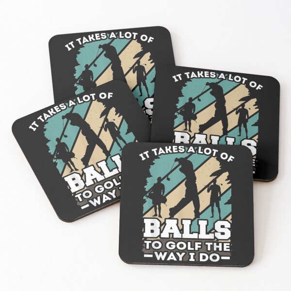 Item preview, It Takes A Lot Of Balls To Golf The Way I Do Golf    designed and sold by XtraFlyAppare.