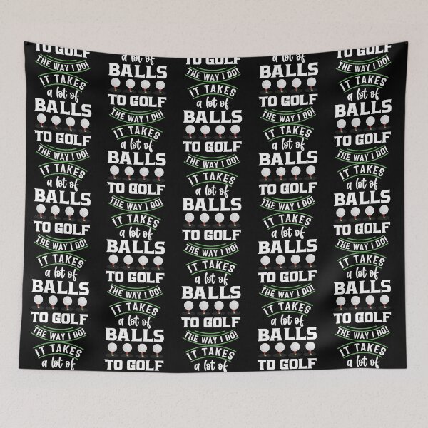 Item preview, It takes a lot of Balls to Golf the way I do!   designed and sold by XtraFlyAppare.