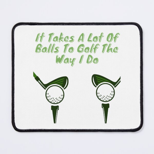 Item preview, It takes a lot of Balls to Golf the way I do! designed and sold by XtraFlyAppare.