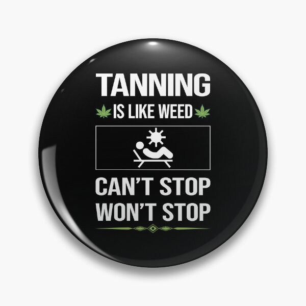 Item preview, Funny Can't Stop Tanning designed and sold by ArydeaNoriega.
