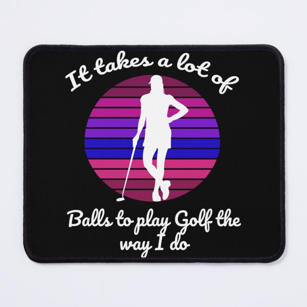 Item preview, It takes a lot of balls to golf the way I do designed and sold by XtraFlyAppare.