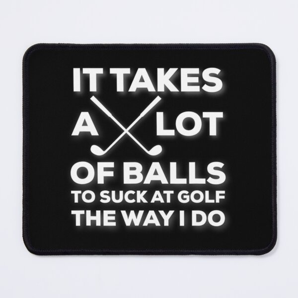 Item preview, Takes A Lot Of Balls To Suck At Golf The Way I designed and sold by XtraFlyAppare.