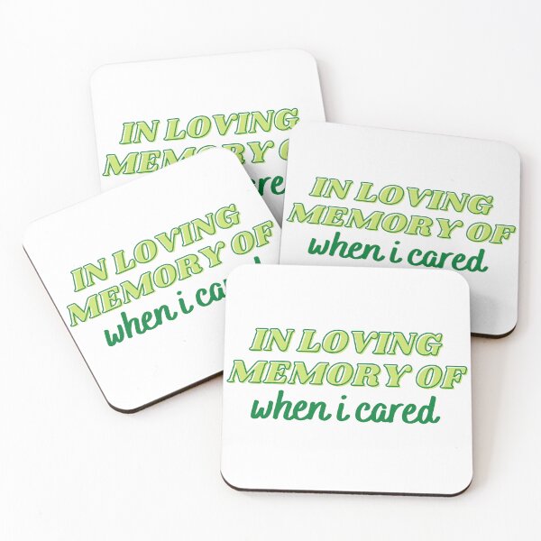 Item preview, In Loving Memory Of When I Cared Green designed and sold by CJ Vanderbeek.