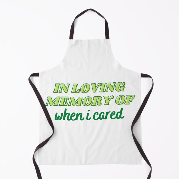 Item preview, In Loving Memory Of When I Cared Green designed and sold by CJ Vanderbeek.