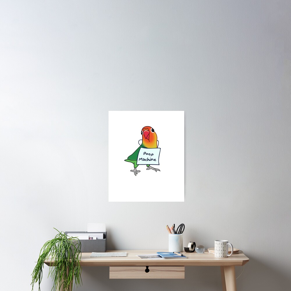"Fischer's Lovebird Poop Machine" Poster for Sale by FandomizedRose