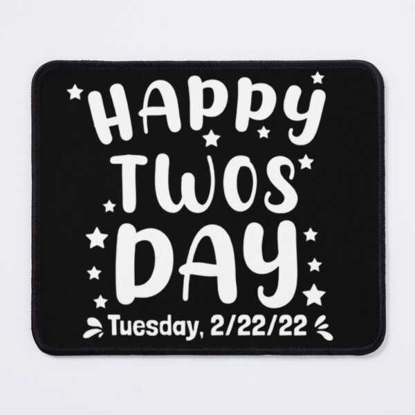 Item preview, Happy Twosday - Tuesday February 22nd 2022 designed and sold by AYACHI90.