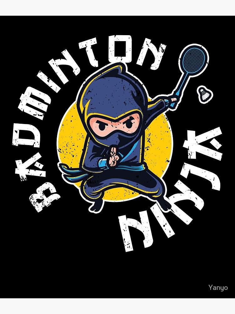 "Badminton Ninja Funny Shuttlecock Player" Poster for Sale by Yanyo