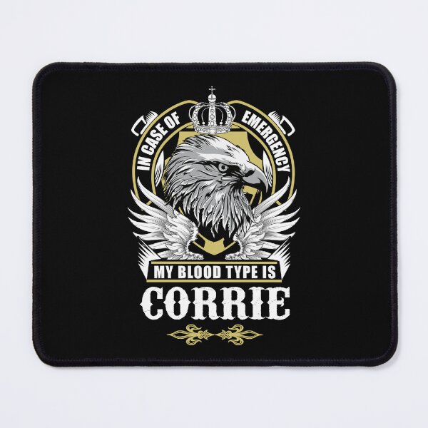 Item preview, Corrie Name T Shirt - In Case Of Emergency My Blood Type Is Corrie  Gift Item Tee designed and sold by geniajmk13.