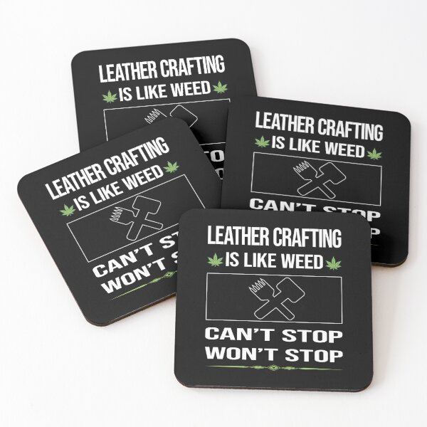 Item preview, Funny Can't Stop Leather Crafting Craft Leathercraft Leatherwork Leatherworking designed and sold by FulviaContreras.