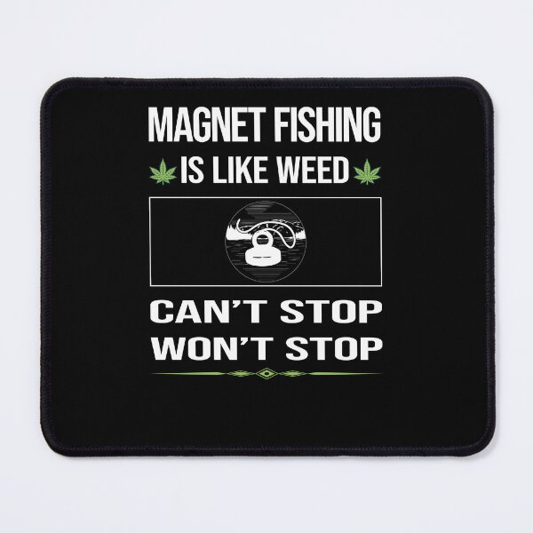 Item preview, Funny Can't Stop Magnet Fishing designed and sold by FulviaContreras.