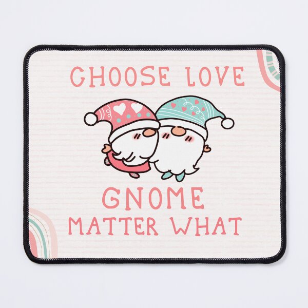 Item preview, Choose Love Gnome Matter What Valentine's Day Gift For Gnome Lovers Cute designed and sold by JooArtPrints ★★★★★.