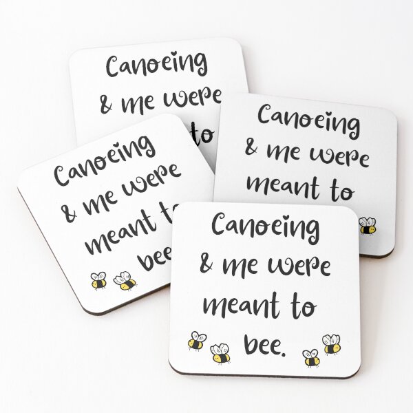 Item preview, Canoeing & me were meant to bee. designed and sold by TheGreenGoat.