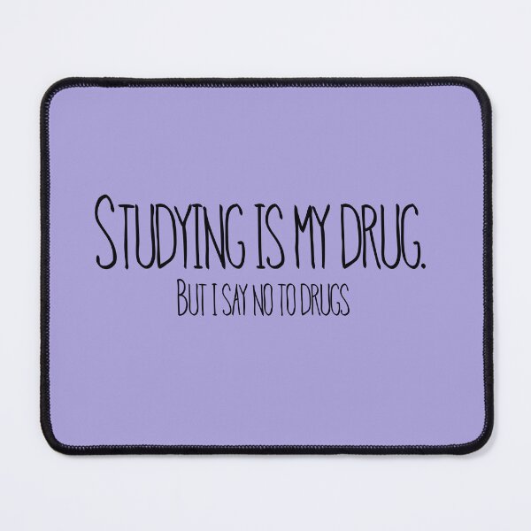 Item preview, Studying is my drug designed and sold by Tamm-art.