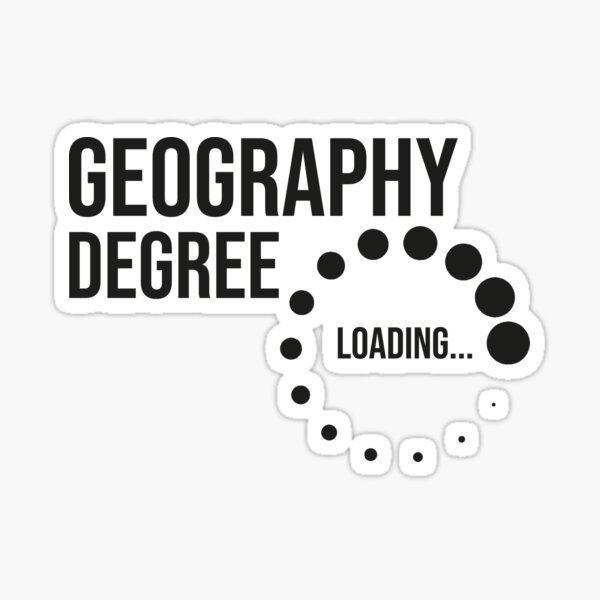 "Geography Degree loading" Sticker by alaa2019 Redbubble