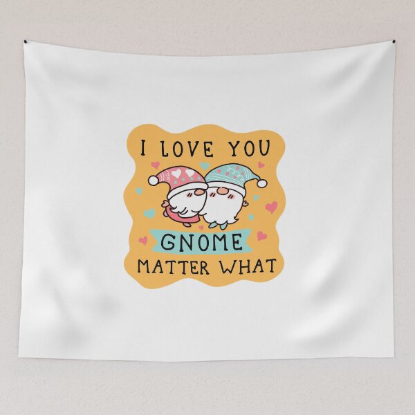 Item preview, I Love You Gnome Matter What Valentine's Day Gift For Gnome Lovers Cute designed and sold by JooArtPrints  ★★★★★.