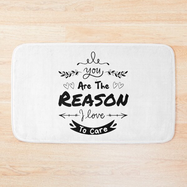 Item preview, You Are The Reason I Love To Care designed and sold by Sadil.