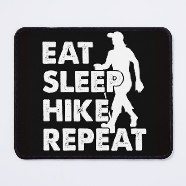 Item preview, Eat, Sleep, Hike, Repeat - Weekend Fun designed and sold by lduke47.