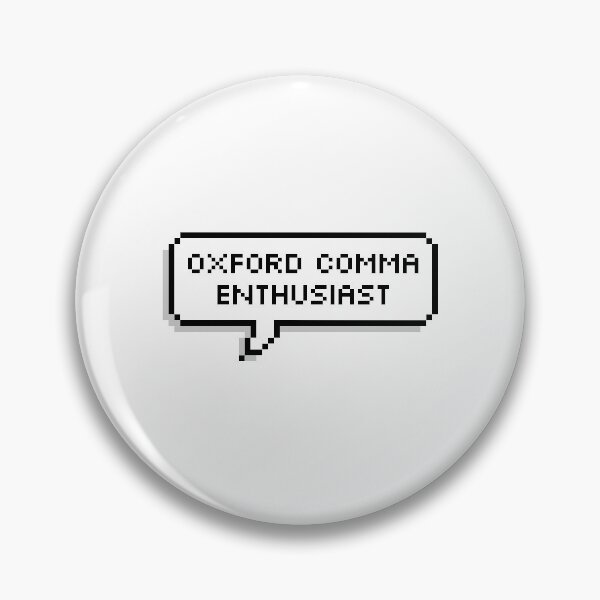 Item preview, Oxford comma enthusiast speech bubble designed and sold by Jacqueline Allen.