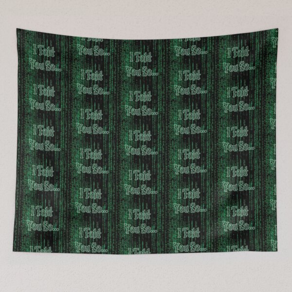 Item preview, The Matrix - I Told You So.... designed and sold by Scorpion Creative.